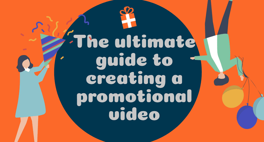 The Ultimate Guide To Creating A Promotional Video
